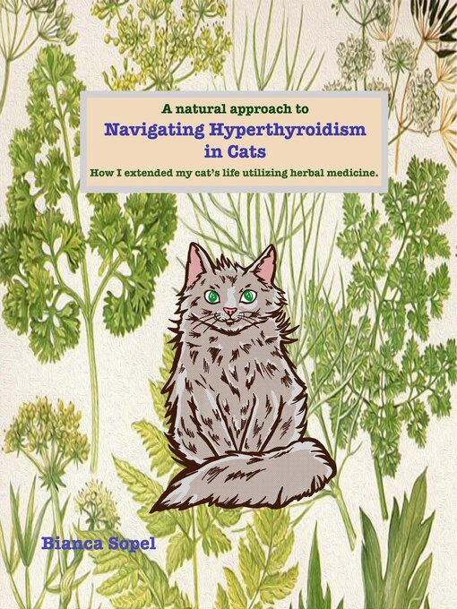 Title details for A Natural Approach to Navigating Hyperthyroidism in Cats by Bianca Sopel - Available